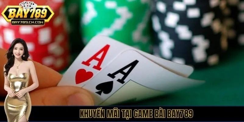 Khuyến mãi tại game bài BAY789